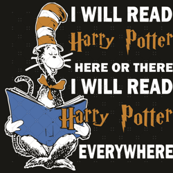 dr seuss i will read harry potter here or there i will read harry potter everywhere svg, dr seuss svg, the cat in the ha