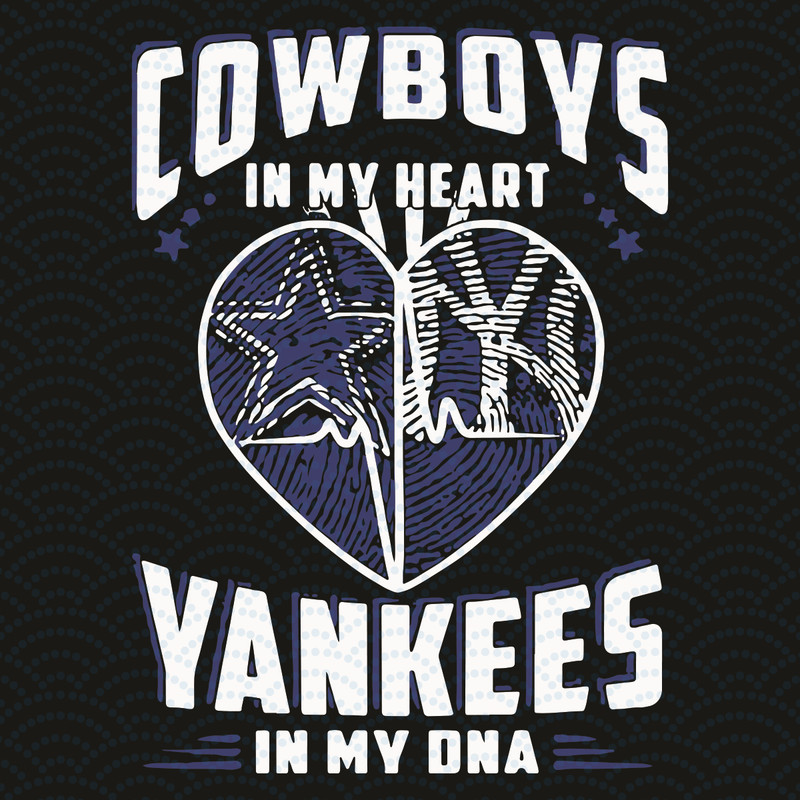 Cowboys-In-My-Heart-Yankees-In-My-Dna-Svg-SP04012044.jpg