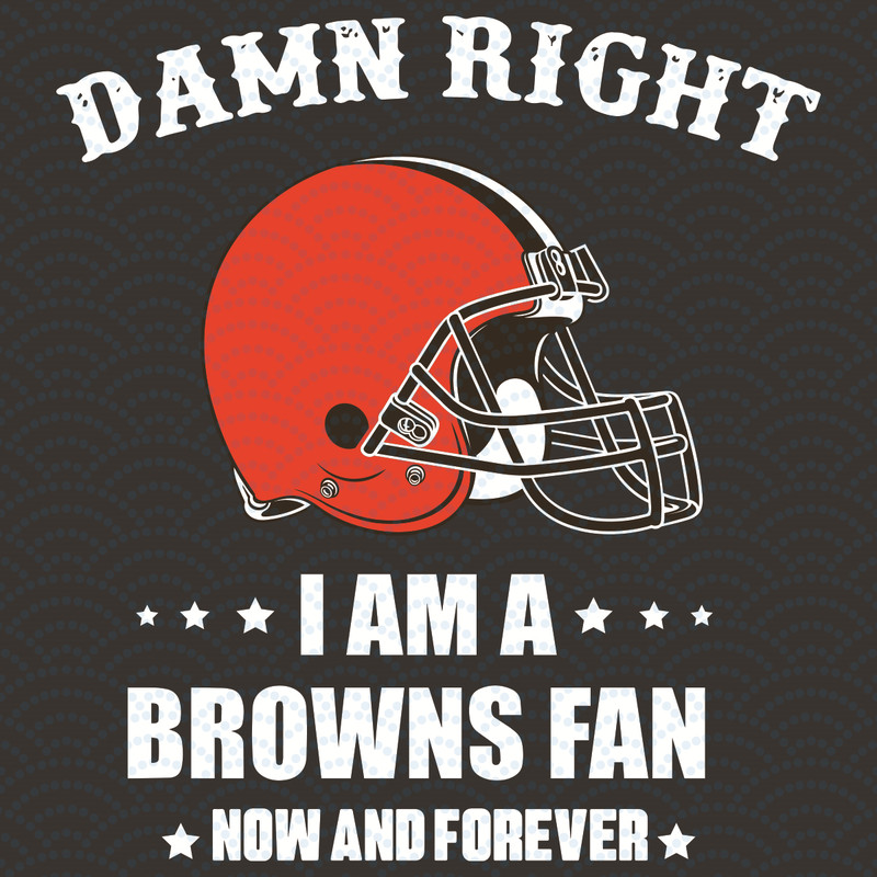 Damn-Right-I-Am-A-Browns-Fan-Now-And-Forever-Svg-SP23012126.jpg