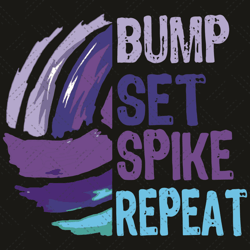 bump set spike repeat svg, bump set spike repeat shirt, bump set spike repeat gift