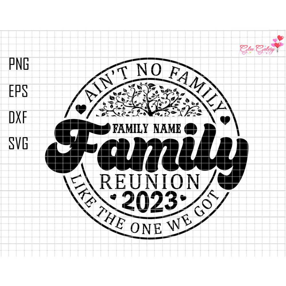 Ain't No Family Like The One We Got Svg, Family Svg, Family Reunion Svg, Family Vibes 2023 Svg, Summer Vacation, Reunion Svg, Genealogy tree.jpg