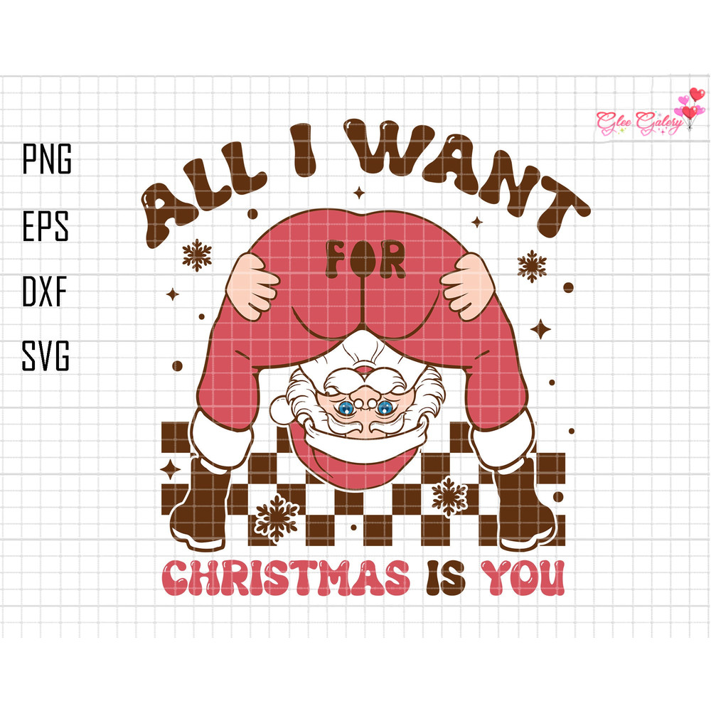 All I Want For Christmas Is You Svg, Funny Santa Svg, Merry Christmas Svg, Cute Christmas Svg, Funny Xmas Holiday, Couples Matching Xmas Tee.jpg