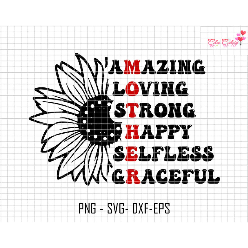 Amazing Loving Strong Happy Selfless Graceful Svg, Mother Quotes Svg, Strong Mother Svg, Amazing Mother Svg, Gift For Mother, Mothers Day.jpg