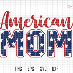american mom svg, american mama svg, american girl svg, mothers day svg
