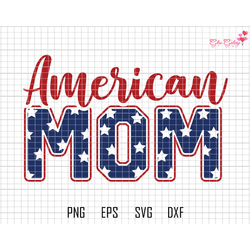 American Mom Svg, American Mama Svg, American Girl Svg, Mothers Day Svg, Gift For Mom, Independence Day, 4th of July SVG, Patriotic Mom Svg.jpg