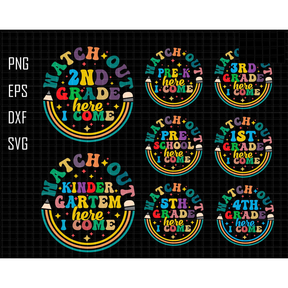 Back to School Svg Bundle, Watch Out School Here I Come Svg Bundle, Preschool Svg,Back to School Svg, Kindergarten, First Day of School svg.jpg