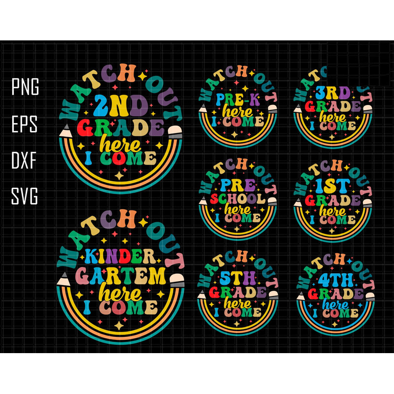 Back to School Svg Bundle, Watch Out School Here I Come Svg Bundle, Preschool Svg,Back to School Svg, Kindergarten, First Day of School svg.jpg