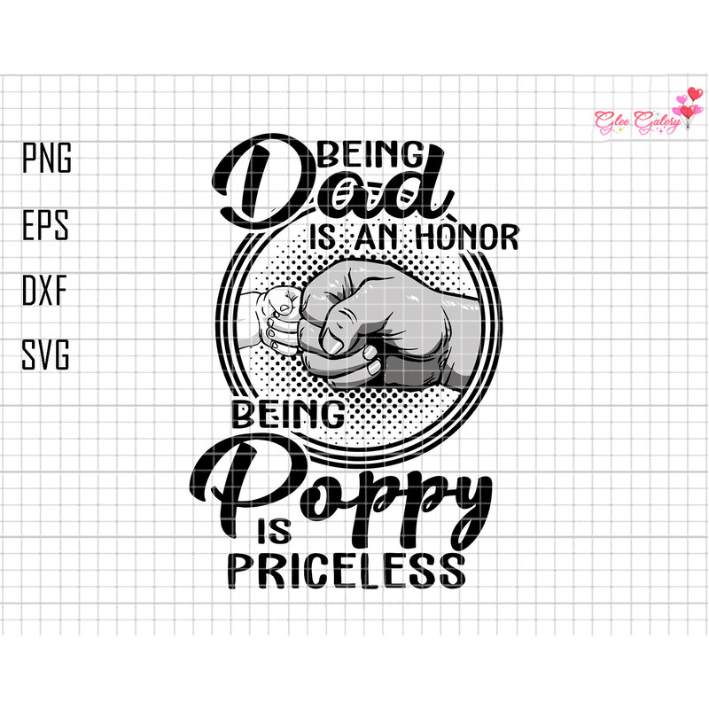 Being Dad Is An Honor Being Poppy Is Priceless Svg, Grandpa Svg, Gift For Dad, Best Dad Svg, Being Dad Svg, Fist Bump Svg, Being Poppy Svg.jpg