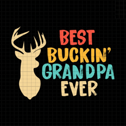 best bucking grandpa ever svg, best bucking svg, grandpa gift svg, deer hunting svg