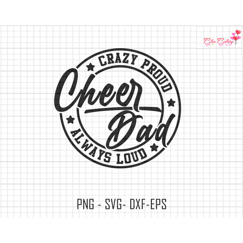 Cheer Dad Svg, Cheer Svg, Crazy Proud Always Loud, Dad Shirt, Gift for Dad, Father Day Svg, Dad Sublimation Png, Mothers Day, Sport Dad Svg.jpg