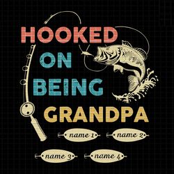 custom grandpa svg, hooked on being grandpa svg, grandpa custom name svg, add your kid name svg