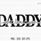 Daddy We Love You Svg, Dad Silhouette Svg, Father's Day Svg, Gift For Dad Svg, Dad Life Svg, Dad Design Svg, New Dad, Daddy We Love You Sign.jpg