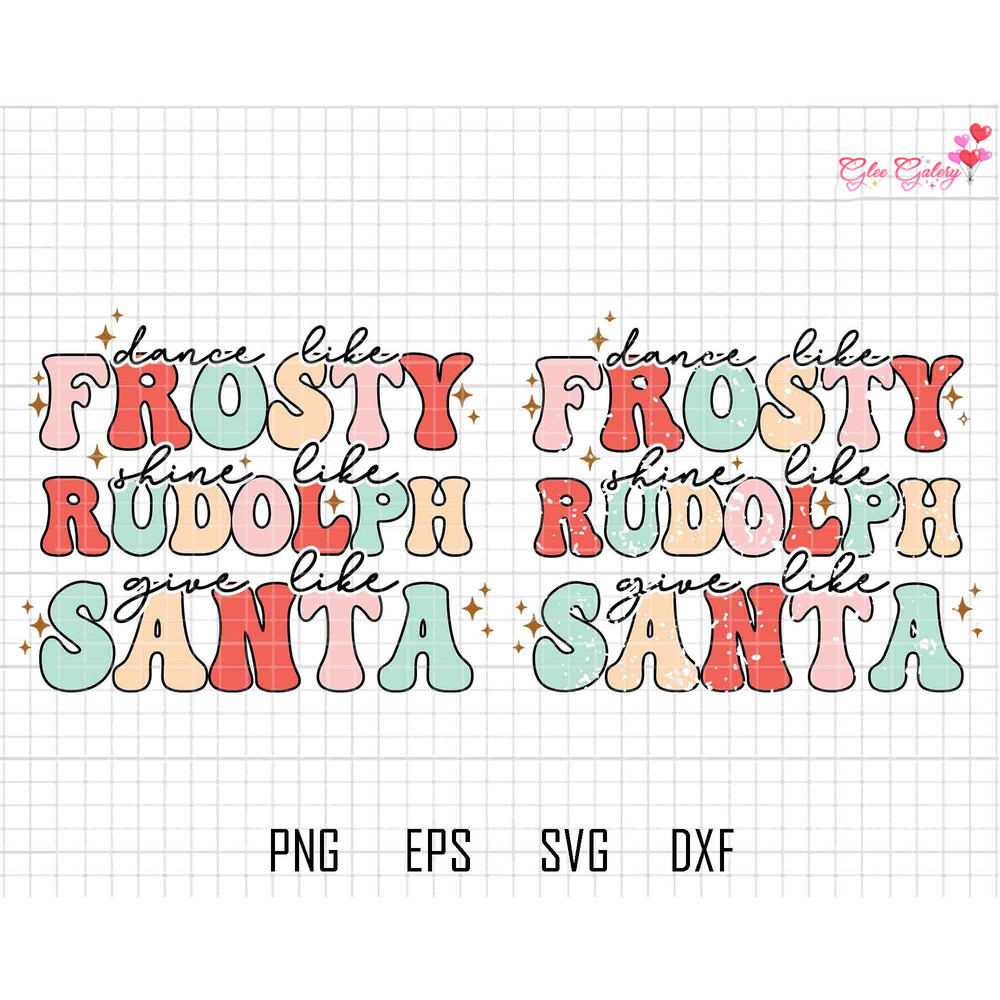 Dance Like Frosty Shine Like Rudolph Give Like Santa Svg, Retro Christmas Svg, Merry Christmas, Christmas Vibes, Christmas Sublimation Png.jpg