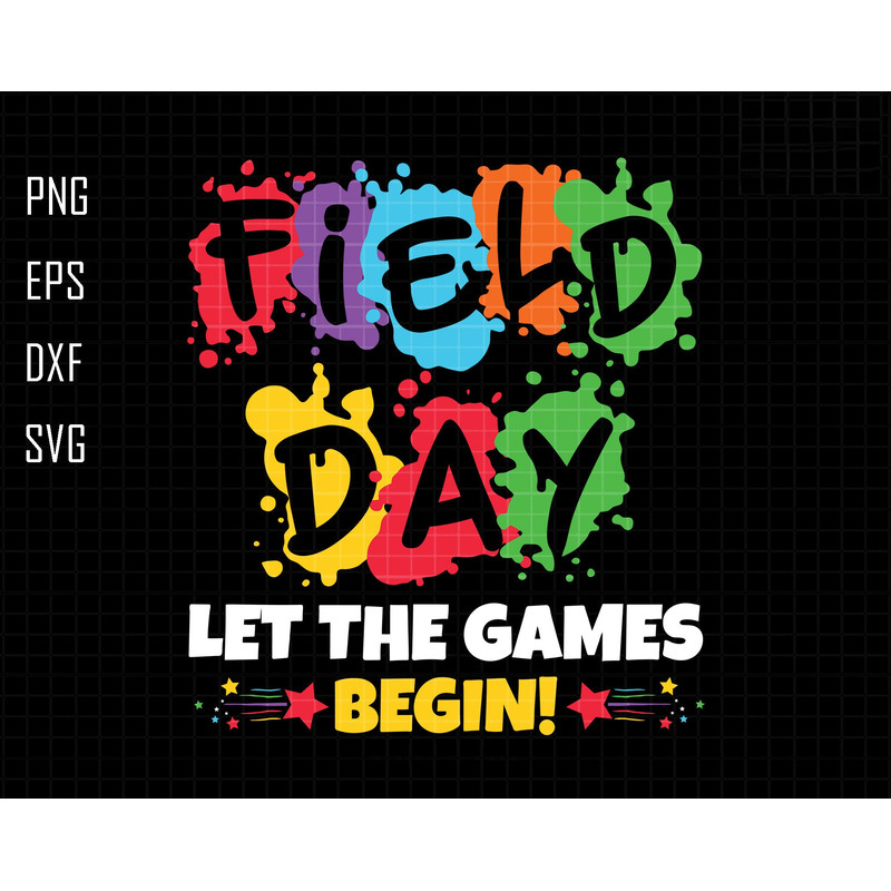Field Day Let The Games Begins, Field Day Vibes Svg, Field Day Svg, Last Day Of School, Field Trip Vibes , Field Day 2023, School Game Day.jpg