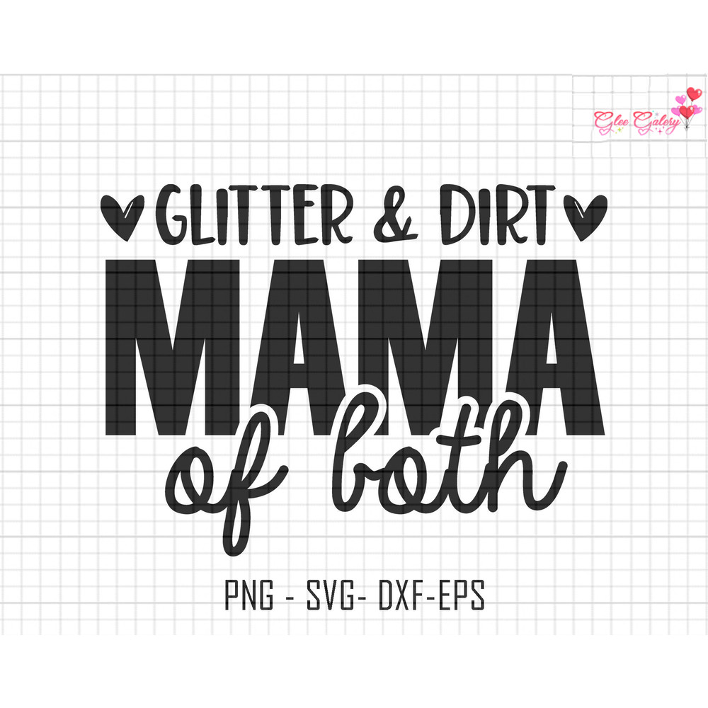 Glitter And Dirt Mama Of Both Svg, Funny Mama Shirt print, Mom Love Png, Mama Shirt Png Svg, Mothers Day Svg, Mom Svg, Mom Of Both Svg.jpg