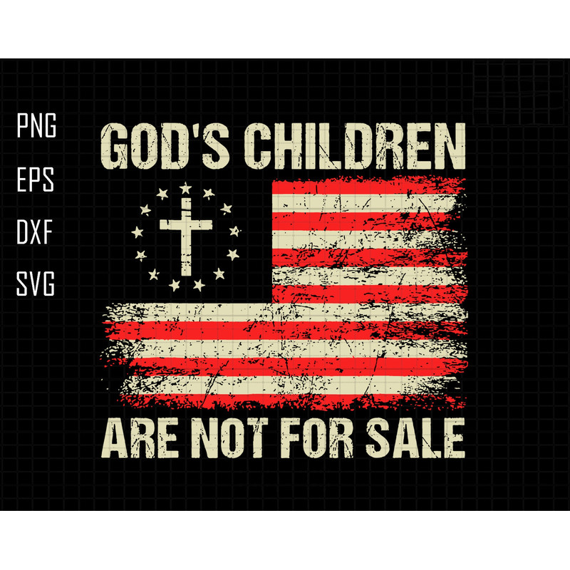 God's Children Svg, Are Not For Sale Svg, USA Flag Svg, Funny Quote Gods Children, Jesus svg, Christian Svg, Printable, Cut File For Cricut.jpg