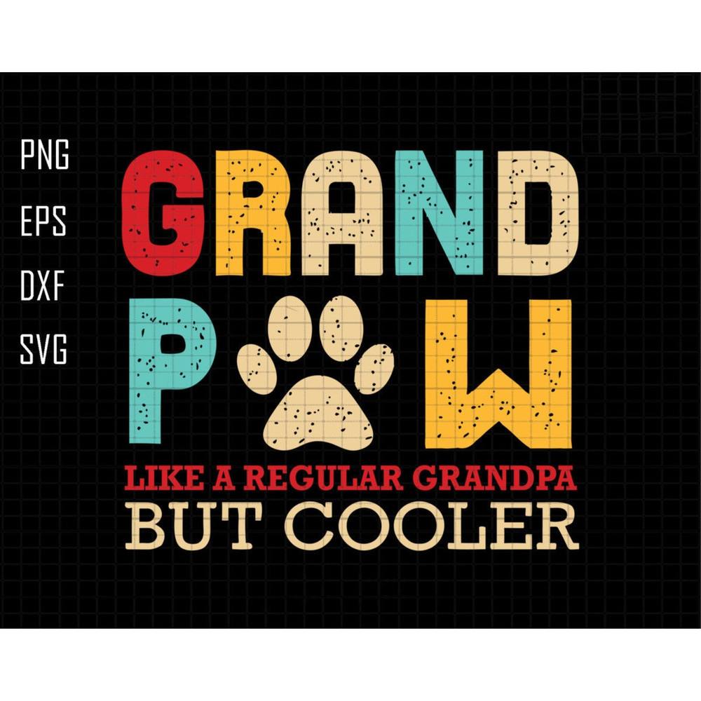 Grandpaw Like A Regular Grandpa But Cooler Svg, Grandpaw Svg, Paw Lover Svg, Grandpa Sublimation Svg, Cooler Grandpa Svg, Pet Lover Svg 1.jpg