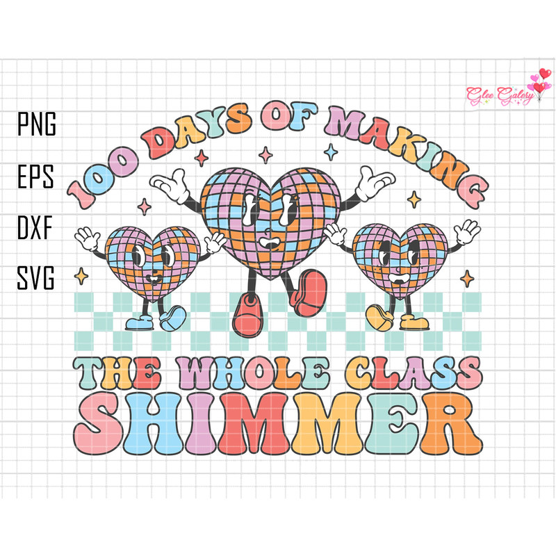 Happy 100 Days Of Making Svg, The Whole Class Shimmer Svg, Disco Class, Teacher Gift, Teacher Appreciation, Teacher Life, 100 Days Of School.jpg
