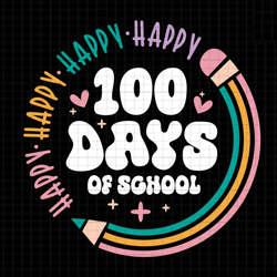 happy 100 days of school svg, 100th day of school celebration, back to school svg, teacher school svg
