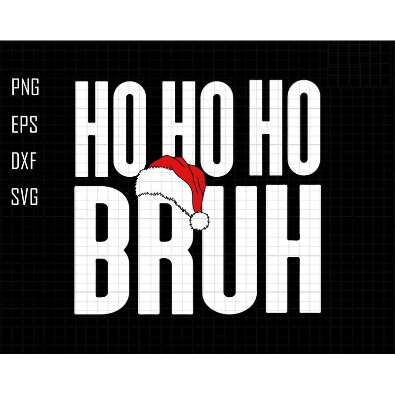 Hohoho Bruh Svg, Merry Christmas Svg, Trendy Christmas Quotes, Happy New Year Svg, Retro Santa Hat Svg, Digital File Svg, Instant Download.jpg