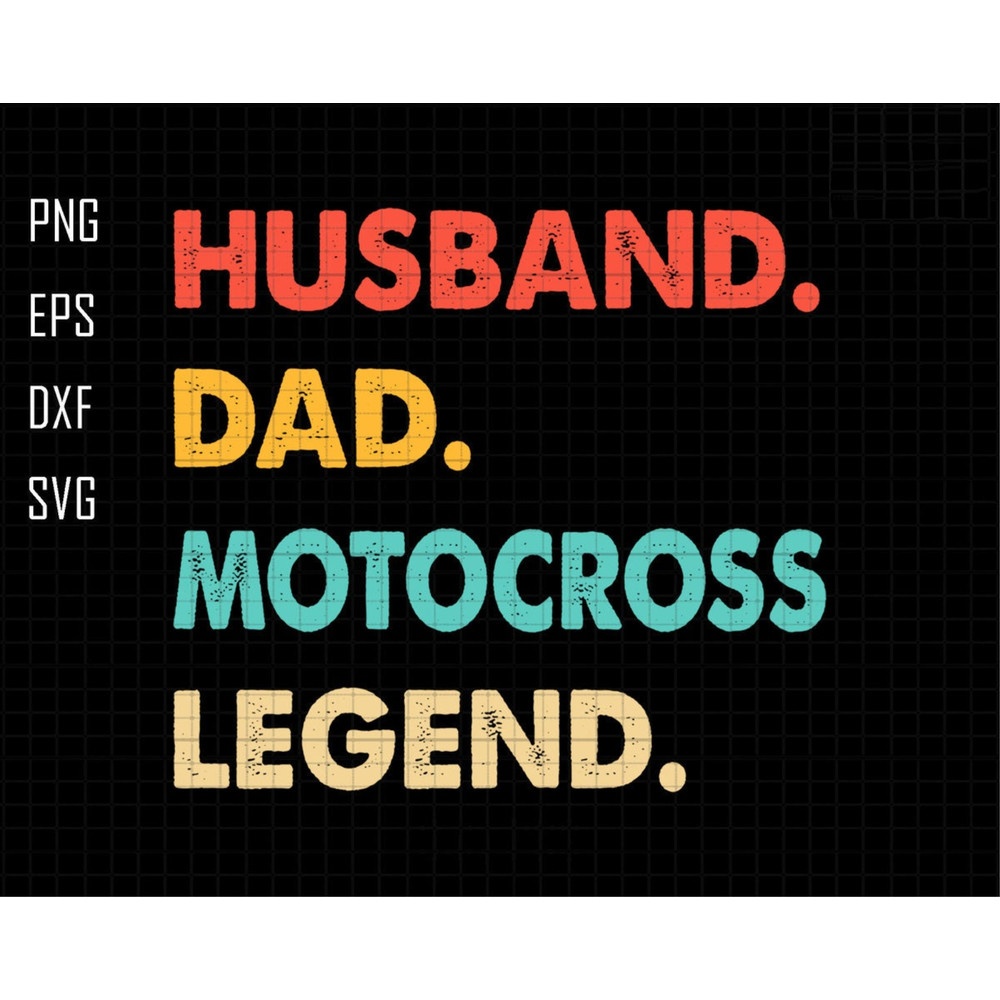 Husband Dad Motocross Legend Svg, Dad Quotes Svg, Retro Dad Svg, Gift For Dad, Fathers Day Svg, Husband Dad Svg, Dad Sublimation Svg,Cricut 1.jpg