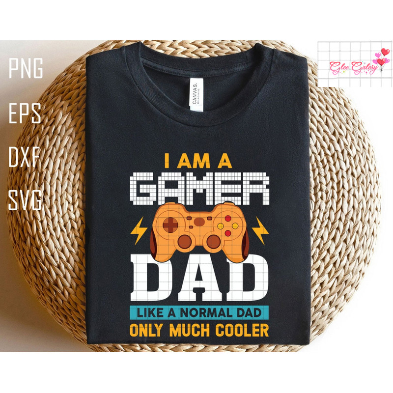 I Am A Gamer Dad Like A Normal Dad Only Much Cooler Svg, Gaming Dad Svg, Gamer Svg, Dad Life Svg, Gaming Lover Svg, Father's Day Svg.jpg