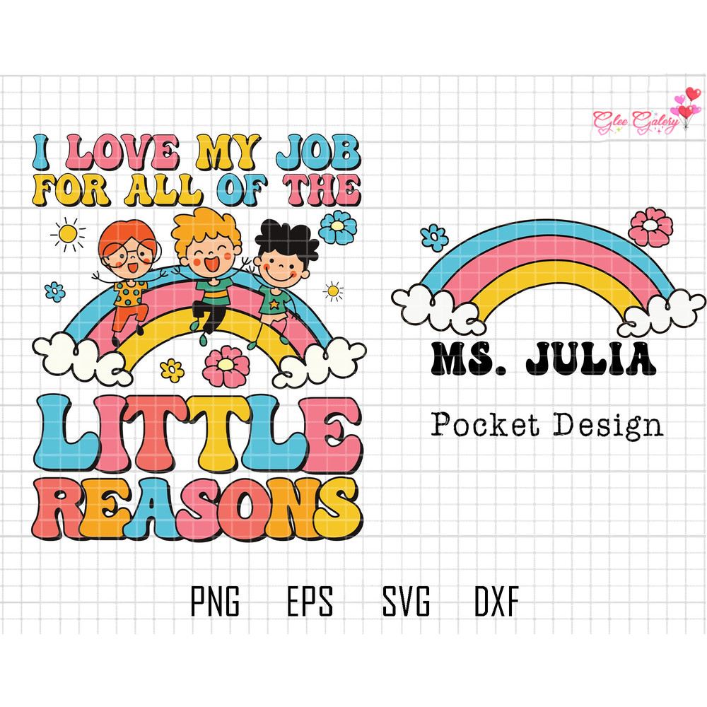 I Love My Job For All The Little Reasons Svg File, Sublimation Design, Retro Teacher Png, School Svg, Daycare Svg, Teacher Svg, Educator Svg.jpg