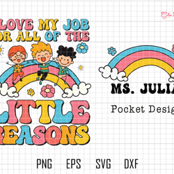 i love my job for all the little reasons svg file, sublimation design, retro teacher png, school svg