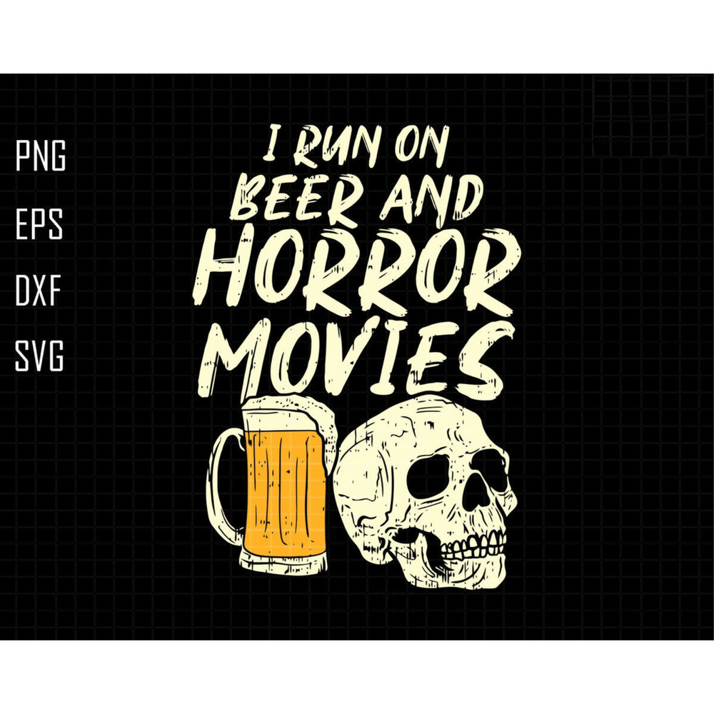 I Run On Beer And Horror Movies Svg, Spooky Babes, Skull Vintage, Halloween Designs, Spooky Season Svg, Trendy Halloween, Retro Halloween.jpg