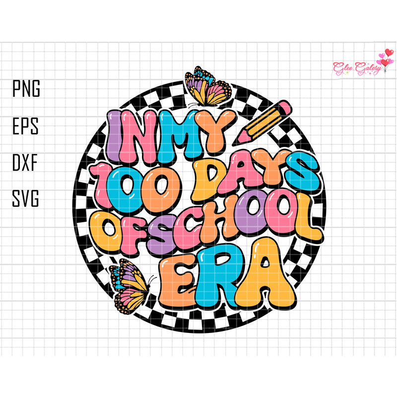 In My 100 Days Of School Era Svg, 100th Day Of School Celebration, Back to School Svg, Teacher School Svg, Teacher Era Svg, Instant Download.jpg