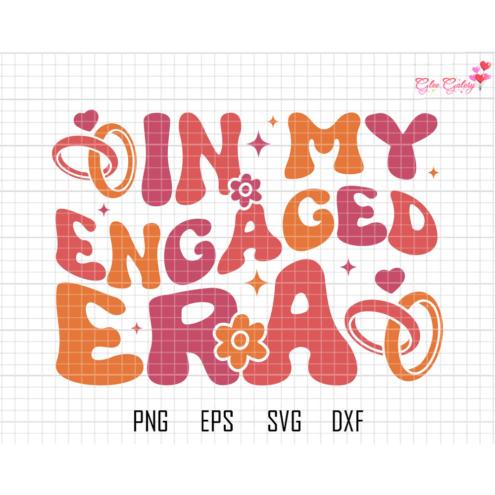 In My Engaged Era Svg, Getting Married Svg, In My Bride Era Svg, Bachelorette Party Svg, Engagement Gift For Her, Engagement Gift, FianceSvg.jpg