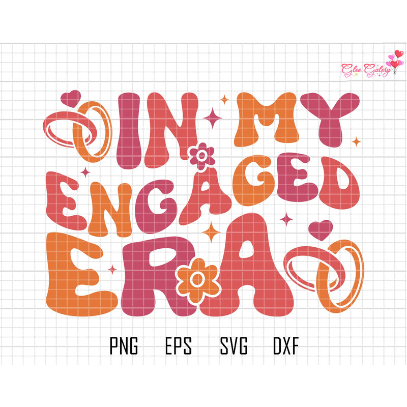 In My Engaged Era Svg, Getting Married Svg, In My Bride Era Svg, Bachelorette Party Svg, Engagement Gift For Her, Engagement Gift, FianceSvg.jpg