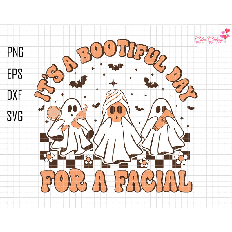It's A Bootiful Day For A Facial Svg, Skincare Svg, Makeup Artist Gift, Skin Therapist Aesthetician Tee, Spooky Esthetician, Funny Ghost Svg.jpg