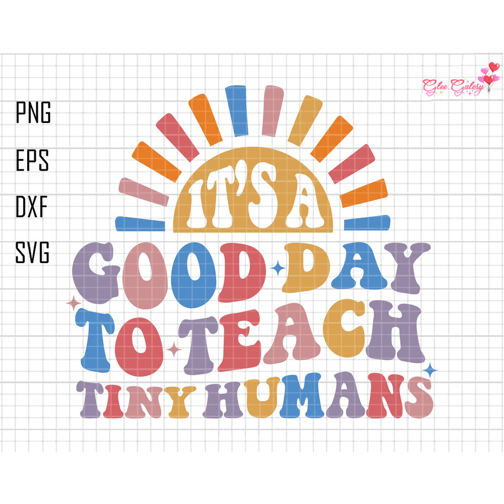 It's A Good Day To Teach Tiny Humans Svg, Retro teacher Svg, Teacher Life Svg, Back to School Svg, 1st Day Of School Svg, Kid Shirt Svg.jpg