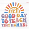 It's A Good Day To Teach Tiny Humans Svg, Retro teacher Svg, Teacher Life Svg, Back to School Svg, 1st Day Of School Svg, Kid Shirt Svg.jpg