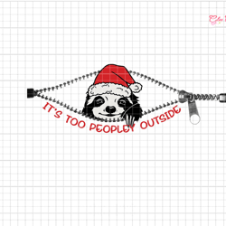 its too peopley outside png, ew people png, sloth christmas png, funny christmas quote png