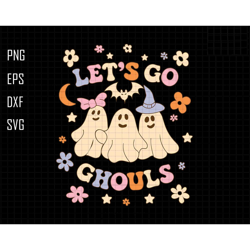 Let's Go Ghouls Svg, Retro Halloween Svg, Ghouls Svg, Cute Ghost Svg, Trendy Halloween,Spooky Halloween Svg, Witch Hat Svg, Digital File Svg.jpg
