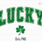 Lucky Png, St Patrick Day Png, Lucky Vibes Png, Shamrocks Png, Irish Png, Saint Patrick Png, Mom Life Svg, Mom St Patrick Day, Sublimation.jpg