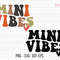 Mini Vibes Svg, Mini Svg, Groovy Mini Vibes Svg, Retro Mini Svg, Silhouette Mini Svg, Mini Vintage Svg, Cricut File Svg, Sublimation Designs.jpg