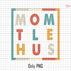 mom hustle png, mom hustle digital png, hustle mama png, mom hustle sublimation png