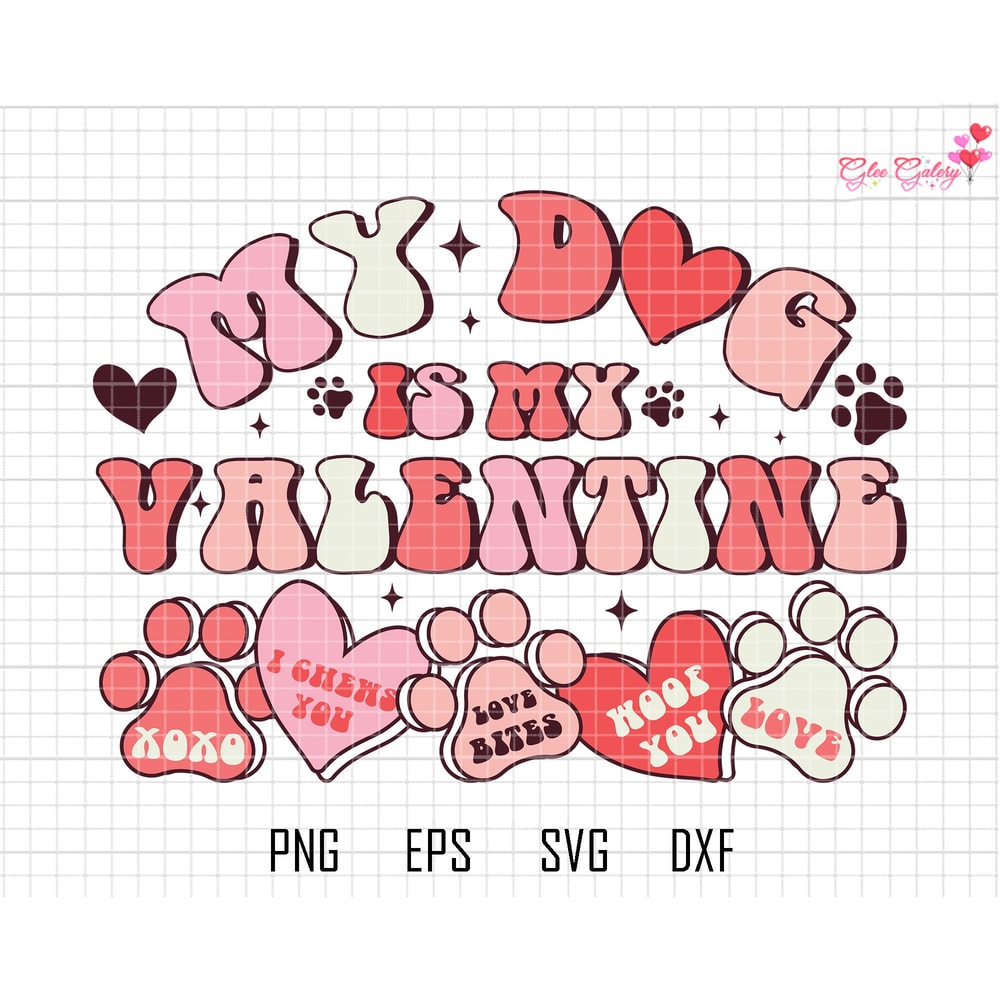 My Dog Is My Valentine Svg, Xoxo Svg, Woof You Svg, Love Bites Svg, Candy Hearts Svg, Dog Lover, Retro Valentine Dog Svg, I Chews You Svg.jpg