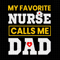 My Favorite Nurse Call Me Dad Svg, Nurse Dad Svg, Dad Life Svg, Nurse Life Svg, Dad Of Nurse Svg, Nursing Svg, Nurse Sublimation Svg.jpg