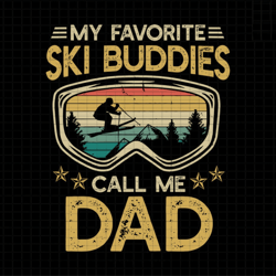 my favorite ski buddies call me dad svg, ski buddies svg, snowboard svg, snow glasses svg