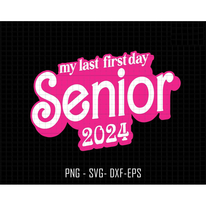 My Last First Day Senior 2024 Svg, Back To School Svg, 1st Day Senior, Class Of 2024, Senior Portrait, Teacher Life Svg, Trendy School Svg.jpg