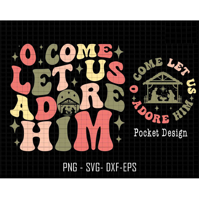 O Come Let Us Adore Him Svg, Nativity Scene Svg, Jesus Birth Day Svg, Religious Christmas Svg, Christian Christmas Svg, Nativity Holidays.jpg
