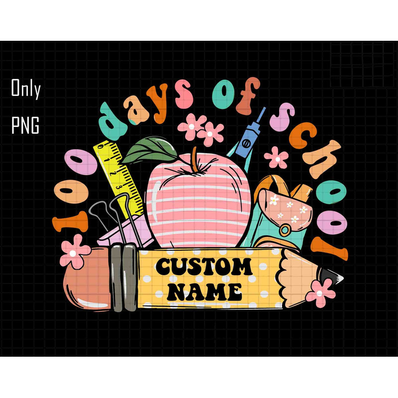 Personalized 100 Days Of School Png, 100 Days Celebration Png, School 100 Days Png, Teacher 100 Days of School Png, Kids School Png, Apple.jpg