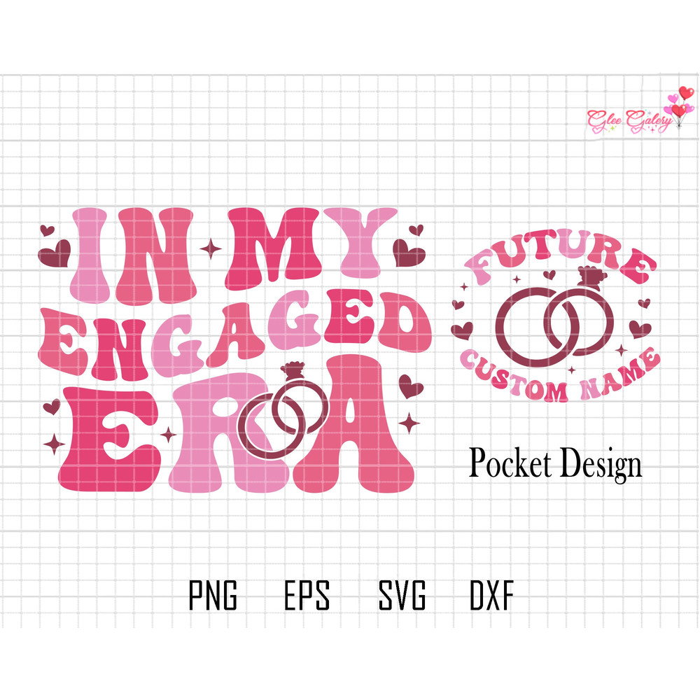 Personalized In My Engaged Era Svg, Custom Valentines Day Svg, In My Bride Era, Fiance, Bachelorette Party Svg, Engagement Gift, Engaged Era.jpg