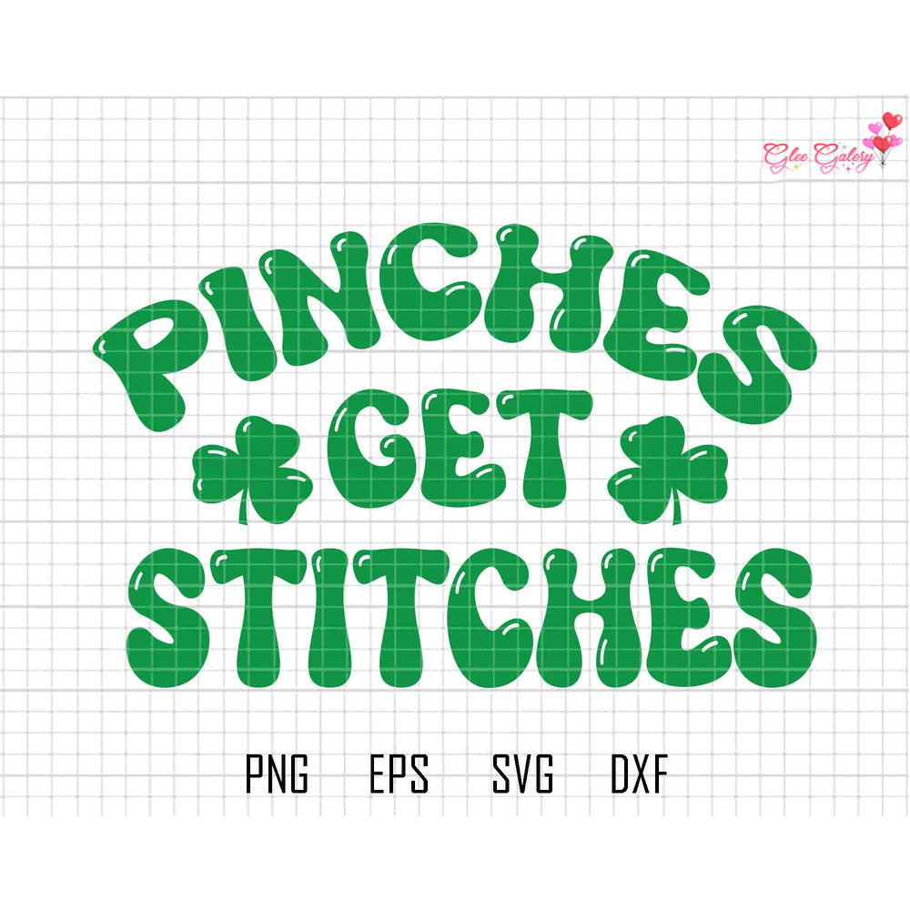 Pinches Get Stitches Svg, St Patricks Day Svg, Shamrock Svg, Lucky Svg, Clover Leaf Svg, St Paddys Day Svg, Irish Saint Patricks Day Svg.jpg