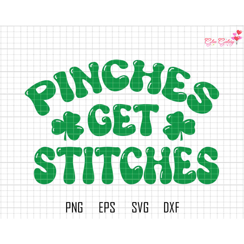 Pinches Get Stitches Svg, St Patricks Day Svg, Shamrock Svg, Lucky Svg, Clover Leaf Svg, St Paddys Day Svg, Irish Saint Patricks Day Svg.jpg