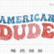 Retro American Dude Svg, American Dude Svg, 4th of July Svg, Memorial Day Svg, Vintage America Svg, Groovy American Dude Svg, USA Svg.jpg
